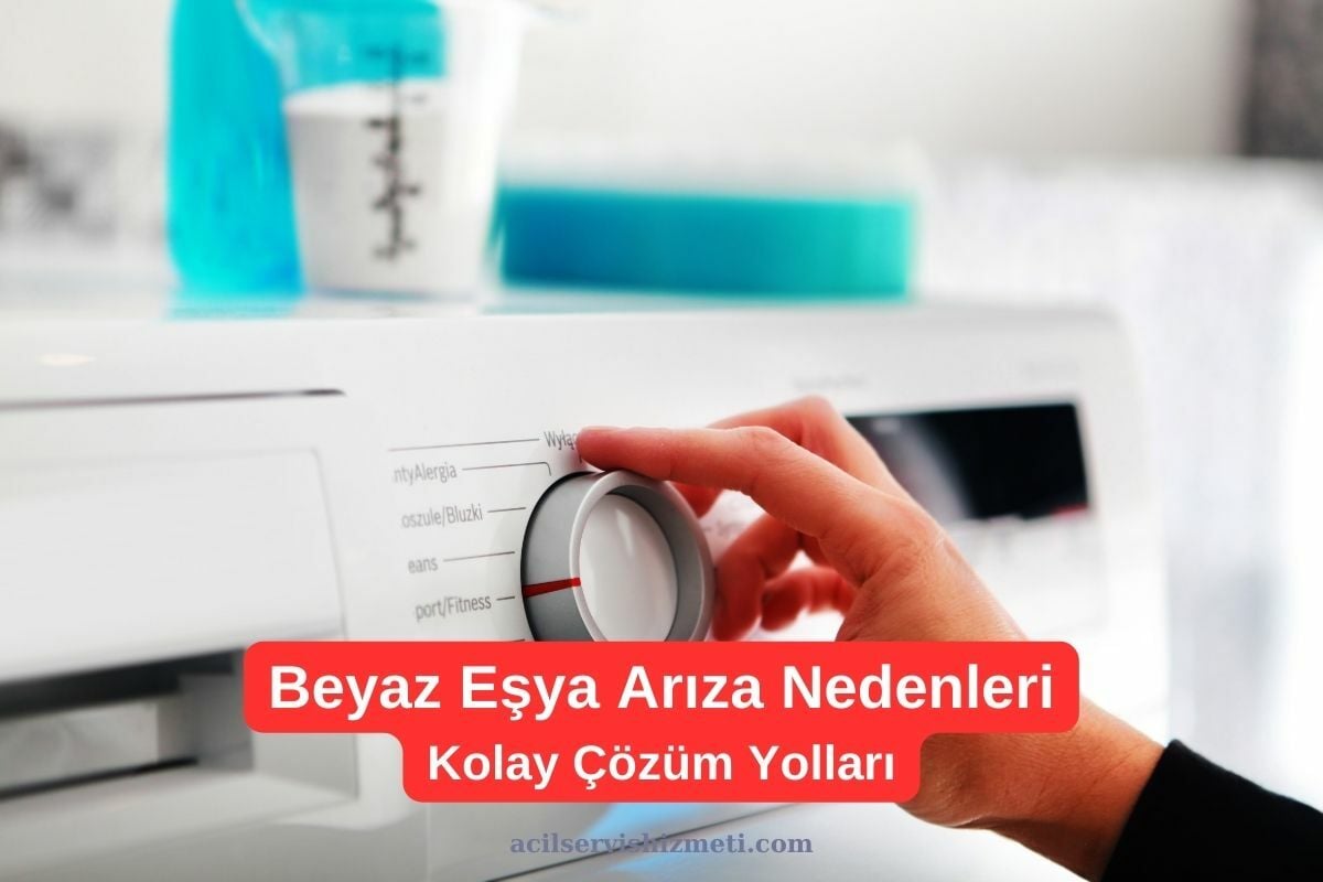 Regal Çamaşır Makinesi Arıza Nedenleri ve Çözümler