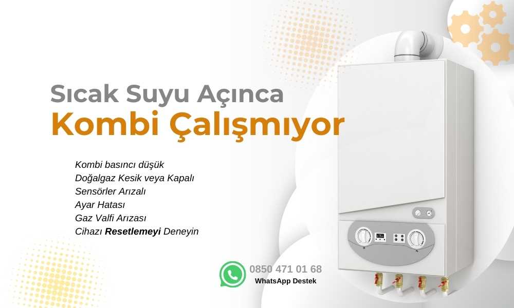 Sıcak Suyu Açınca Kombi Çalışmıyor